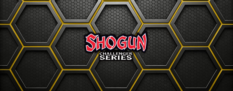 Shogun Challenger Series 2 - 06/27